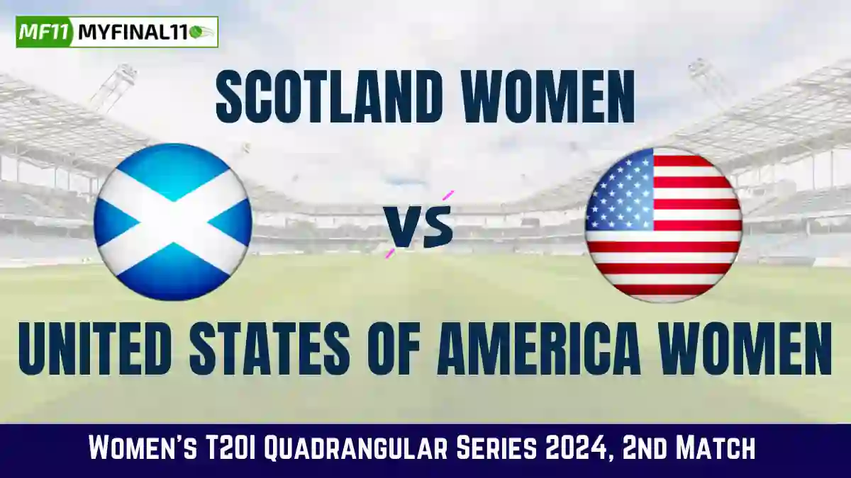 SCO-W vs USA-W Dream11 Prediction, Scotland Women vs United States of America Women Dream11 Team Prediction, 2nd Match, Women's T20I Quadrangular Series, 2024