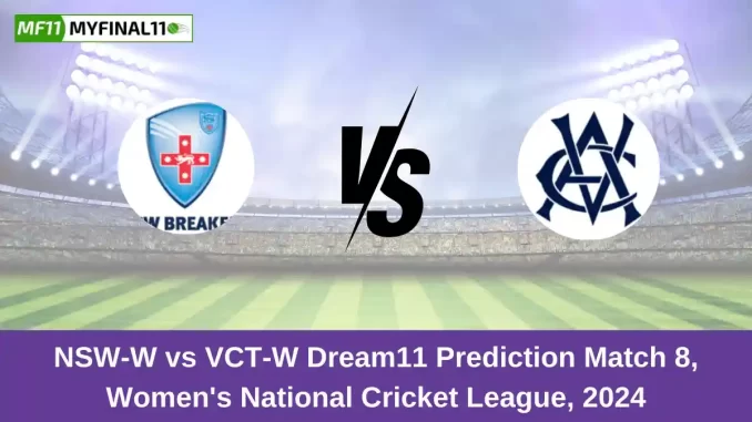 NSW-W vs VCT-W Dream11 Prediction Match 8, Women's National Cricket League, 2024 NSW-W vs VCT-W Dream11 Prediction Match 8, Women's National Cricket League, 2024