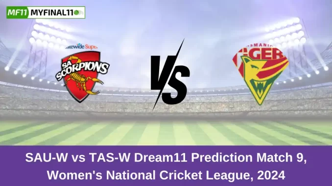 SAU-W vs TAS-W Dream11 Prediction Match 9, Women's National Cricket League, 2024 SAU-W vs TAS-W Dream11 Prediction Match 9, Women's National Cricket League, 2024